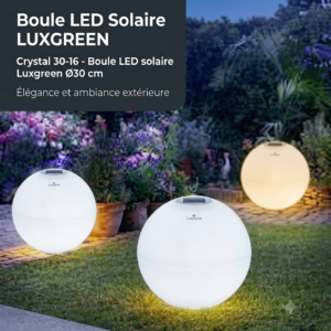 Boule LED Solaire LUXGREEN Crystal 30-16 Ø30cm – 16 Couleurs RGB IP65 – Éclairage Solaire Extérieur | Crystal 30-16 LUXGREEN